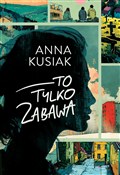 Polska książka : To tylko z... - Anna Kusiak