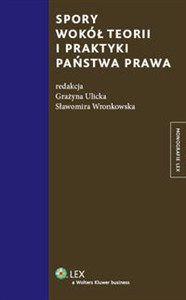 Obrazek Spory wokół teorii i praktyki państwa prawa