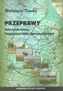 Picture of Przeprawy Podręcznik dla słuchaczy Podyplomowych Studiów Operacyjno-Taktycznych