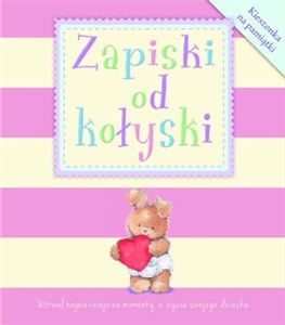 Obrazek Zapiski od kołyski okładka różowa Utrwal najważniejsze momenty z życia swojego dziecka
