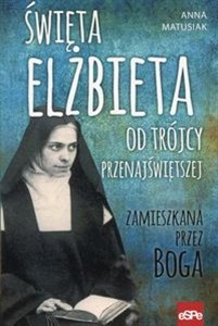 Obrazek Święta Elżbieta Od Trójcy Przenajświętszej Zamieszkana przez Boga