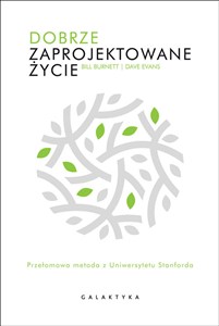 Obrazek Dobrze zaprojektowane życie. Przełomowa metoda z Uniewersytetu Stanforda