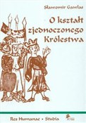 Książka : O kształt ... - Sławomir Gawlas