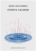 Spowita ca... - Maria Luisa Bombal - Ksiegarnia w UK