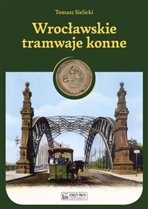 Obrazek Wrocławskie tramwaje konne