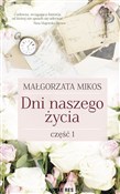 Dni naszeg... - Małgorzata Mikos -  books from Poland