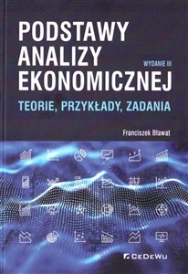 Obrazek Podstawy analizy ekonomicznej Teorie, przykłady, zadania