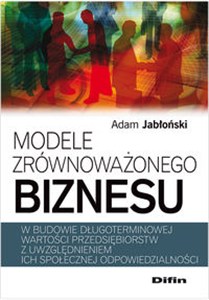 Picture of Modele zrównoważonego biznesu w budowie długoterminowej wartości przedsiębiorstw z uwzględnieniem ich społecznej odpowiedzialności