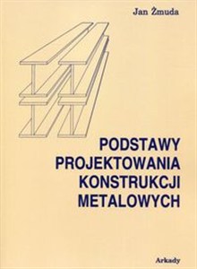 Obrazek Podstawy projektowania konstrukcji metalowych