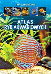 Obrazek Atlas ryb akwariowych 150 gatunków