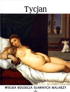 Obrazek Tycjan. Wielka kolekcja sławnych malarzy. Tom 4