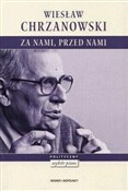 Zobacz : ZA NAMI, P... - WIESŁAW CHRZANOWSKI
