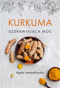 Obrazek Kurkuma Uzdrawiająca moc