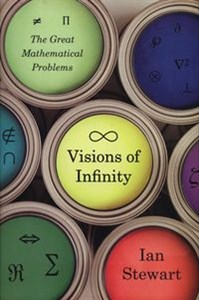 Obrazek Visions of Infinity The Great Mathematical Problems