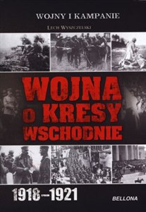 Obrazek Wojna o kresy wschodnie 1918-1921