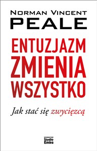 Obrazek Entuzjazm zmienia wszystko Jak stać się zwycięzcą