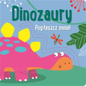 Obrazek Pogłaszcz mnie! Dinozaury