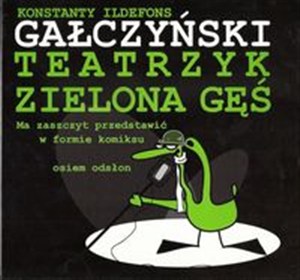 Obrazek Teatrzyk Zielona Gęś Ma zaszczyt przedstawić w formie komiksu osiem odsłon