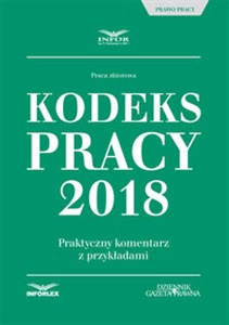 Obrazek Kodeks Pracy 2018 Praktyczny komentarz z przykładami