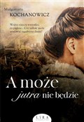 A może jut... - Małgorzata Kochanowicz -  foreign books in polish 