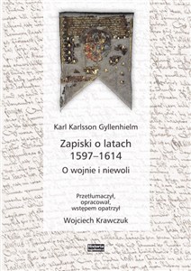Obrazek Zapiski o latach 1597-1614 O wojnie i niewoli