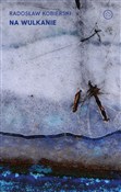 Na wulkani... - Radosław Kobierski -  books in polish 