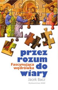 Obrazek Przez rozum do wiary Fascynująca wędrówka
