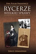 Rycerze wi... - Ewa Polak-Pałkiewicz -  books in polish 