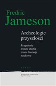 Polska książka : Archeologi... - Fredric Jameson
