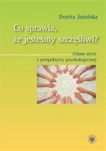 Obrazek Co sprawia, że jesteśmy szczęśliwi? Udane życie z perspektywy psychologicznej