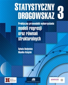Obrazek Statystyczny drogowskaz 3 Praktyczny przewodnik wykorzystania modeli regresji oraz równań strukturalnych