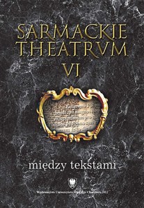 Picture of Sarmackie theatrum T.6 Między tekstami