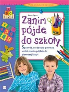 Obrazek Zanim pójdę do szkoły Sprawdź, co dziecko powinno umieć, zanim pójdzie do pierwszej klasy!