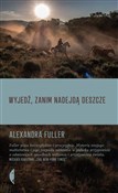 polish book : Wyjedź, za... - Alexandra Fuller