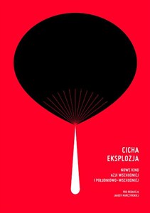 Obrazek Cicha eksplozja Nowe kino Azji Wschodniej i Południowo-Wschodniej