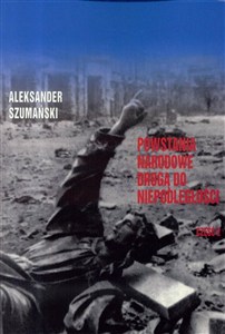 Obrazek Powstania Narodowe drogą do Niepodległości  cz.2 wydanie dla upamiętnienia 100-lecia odzyskania niepodległości.