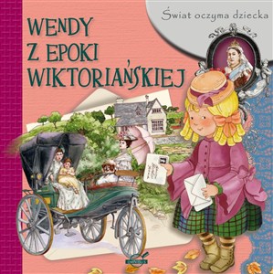Obrazek Wendy z epoki wiktoriańskiej świat oczyma dziecka