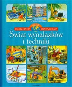 Obrazek Encyklopedia wiedzy przedszkolaka Świat wynalazków i techniki