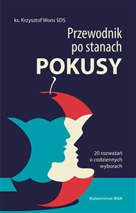 Obrazek Przewodnik po stanach pokusy 20 rozważań o codziennych wyborach