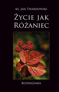Obrazek Życie jak różaniec Rozważania
