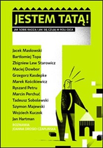 Obrazek Jestem tatą Jak sobie radzą i jak się czują w roli ojca