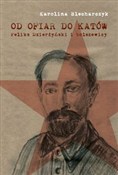 Od ofiar d... - Karolina Blecharczyk -  Książka z wysyłką do UK