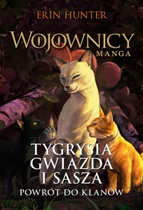 Obrazek Tygrysia gwiazda i Sasza. Powrót do klanów. Wojownicy. Manga. Tom 4