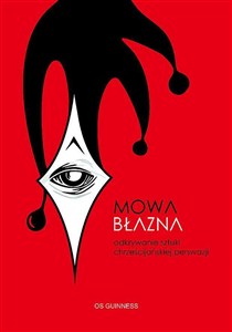 Obrazek Mowa błazna Odkrywanie sztuki chrześcijańskiej perswazji