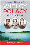 Wielcy Pol... - Barbara Wachowicz -  Książka z wysyłką do UK