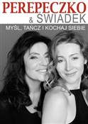 Zobacz : Myśl, tańc... - Agnieszka Perepeczko, Lena Świadek