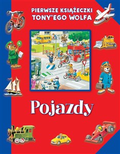 Obrazek Pierwsze książeczki Tony"ego Wolfa. Pojazdy