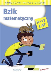 Obrazek Bzik matematyczny Łamigłówki mądrej główki 9-11 lat