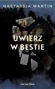 Uwierz w b... - Nastassja Martin -  foreign books in polish 