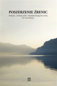 Obrazek Poszerzenie źrenic Poezja Szwajcarii niemieckojęzycznej po 1945 roku